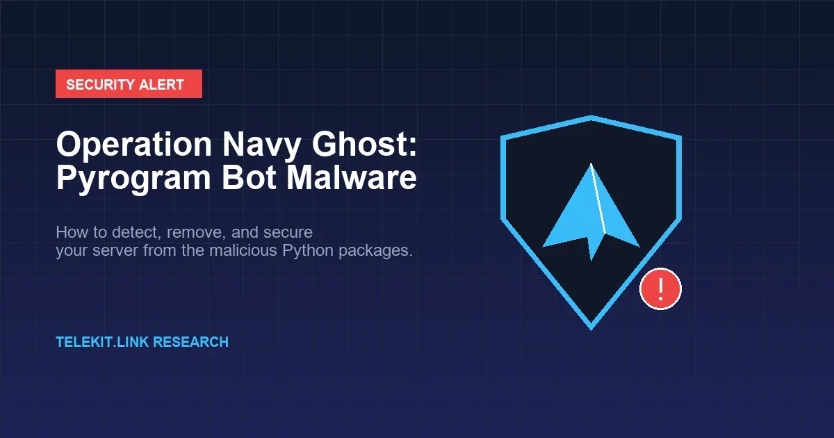 How to Clean & Secure Telegram Bots from Operation Navy Ghost Malware